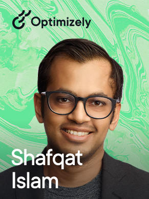 Shafqat Islam, Optimizely